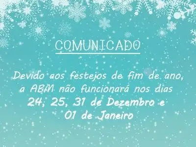 Comunicado sobre funcionamento da ABM no fim do ano