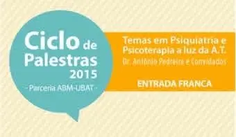 Ciclo de Palestras 2015 - Temas em Psiquiatria e Psicoterapia a luz da A.T.