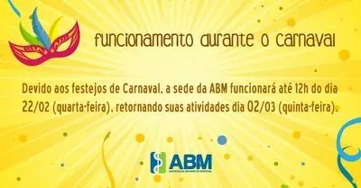 Horário de funcionamento da ABM durante o Carnaval