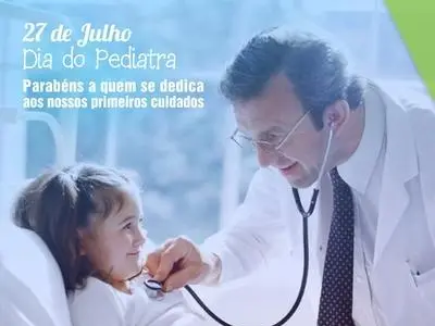 27 de Julho, dia do Pediatra.