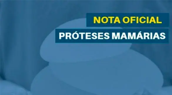 NOTA OFICIAL DA ASSOCIAÇÃO MÉDICA BRASILEIRA E SOCIEDADES DE ESPECIALIDADE SOBRE PRÓTESES MAMÁRIAS