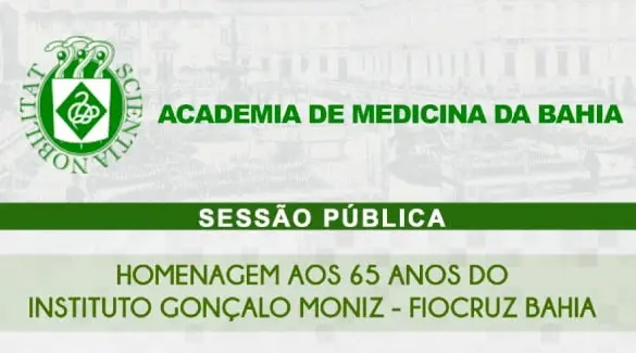 Homenagem aos 65 anos do Instiuto Gonçalo Moniz - Fiocruz Bahia