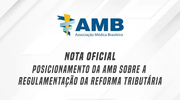 Nota Oficial: posicionamento da AMB sobre a regulamentação da Reforma Tributária