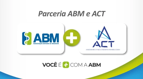 A ACT Assessoria Facilita o crédito imobiliário para Associados da ABM – Associação Bahiana de Medicina